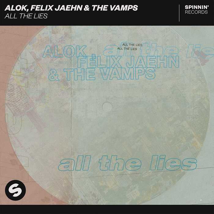 Alok Ft. Felix Jaehn & The Vamps - All The Lies